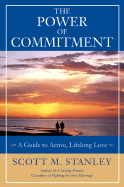 'The Power of Commitment: A Guide to Active, Lifelong Love'