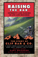 Raising the Bar: Integrity and Passion in Life and Business: The Story of Clif Bar Inc.