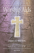 Lectionary Worship AIDS: Series IV, Cycle B