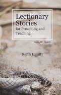 Lectionary Stories for Preaching and Teaching: Series III, Cycle C