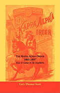 The Kappa Alpha Order, 1865-1897: How It Came To Be Southern