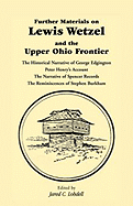'Further Materials on Lewis Wetzel and the Upper Ohio Frontier: The Historical Narrative of George Edgington, Peter Henry's Account, the Narrative of S'