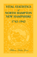 Vital Statistics of North Hampton, NH 1742-1942