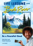 Life Lessons from Bob Ross: Be a Peaceful Cloud