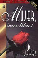 Mujer, eres libre! (Spanish Edition)