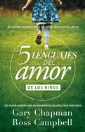 Los 5 lenguajes del amor de los ni├â┬▒os (Revisado) (Spanish Edition)