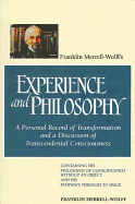Franklin Merrell-Wolff's Experience and Philosophy: A Personal Record of Transformation and a Discussion of Transcendental Consciousness: Containing H