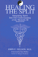 'Healing the Split: Integrating Spirit Into Our Understanding of the Mentally Ill, Revised Edition'