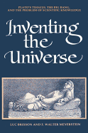 'Inventing the Universe: Plato's Timaeus, the Big Bang, and the Problem of Scientific Knowledge'