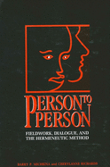 Person to Person: Fieldwork, Dialogue, and the Hermeneutic Method (Tradition; 17; Garland Reference)
