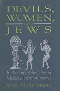 Devils, Women and Jews: Reflections of the Other in Medieval Sermon Stories (Suny Series in Medieval Studies)