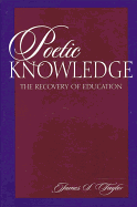 Poetic Knowledge: The Recovery of Education