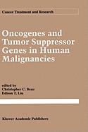 Oncogenes and Tumor Suppressor Genes in Human Malignancies (Cancer Treatment and Research, 63)
