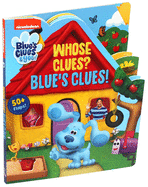 Nickelodeon Blue's Clues & You!: Whose Clues? Blue's Clues! (Lift-the-Flap)