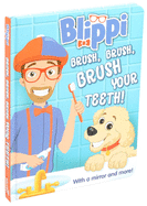Blippi: Brush, Brush, Brush Your Teeth