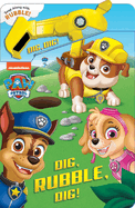 PAW Patrol: Dig, Rubble, Dig!: An Action Tool Book (A Snappy Book)