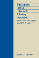 The Narrative Unity of Luke-Acts: A Literary Interpretation, Vol. 1: The Gospel According to Luke (Foundations and Facets) (English and Greek Edition)