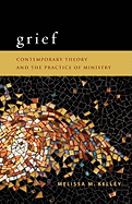 Grief: Contemporary Theory and the Practice of Ministry