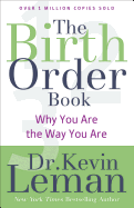The Birth Order Book: Why You Are The Way You Are