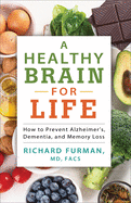 'A Healthy Brain for Life: How to Prevent Alzheimer's, Dementia, and Memory Loss'