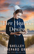 Her Heart's Desire: (An Amish Christian Romance Series about Living Fully, Friendships, Heartbreaks, and Finding Love)