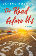 The Road before Us: (A Route 66 Novel of Reconciliation and Romance)
