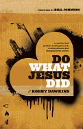 'Do What Jesus Did: A Real-Life Field Guide to Healing the Sick, Routing Demons and Changing Lives Forever'
