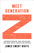Meet Generation Z: Understanding And Reaching The New Post-Christian World