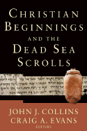 Christian Beginnings and the Dead Sea Scrolls (Acadia Studies in Bible and Theology)