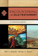 Encountering the Old Testament: A Christian Survey (Encountering Biblical Studies)
