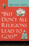 'But Don't All Religions Lead to God?'