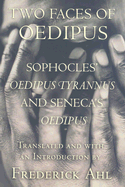 Two Faces of Oedipus: Sophocles' 'Oedipus Tyrannus' and Seneca's 'Oedipus'