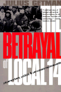 The Betrayal of Local 14: Paperworkers, Politics, and Permanent Replacements (Ilr Press Books)