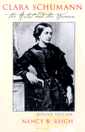 Clara Schumann: The Artist and the Woman