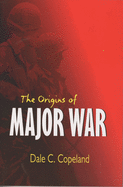 The Origins of Major War (Cornell Studies in Security Affairs)