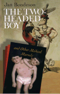 'The Two-Headed Boy, and Other Medical Marvels'