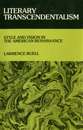 Literary Transcendentalism: Style and Vision in the American Renaissance (Cornell Paperbacks)