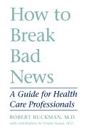 How to Break Bad News: A Guide for Health Care Professionals