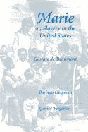 'Marie Or, Slavery in the United States: A Novel of Jacksonian America'