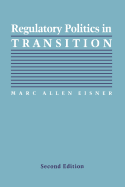 Regulatory Politics in Transition (Interpreting American Politics)