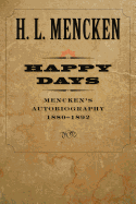 Happy Days: Mencken's Autobiography: 1880-1892 (Maryland Paperback Bookshelf)