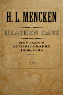 Heathen Days: Mencken's Autobiography: 1890-1936 (Maryland Paperback Bookshelf)
