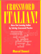 Crossword Italian!: Have Fun Learning Italian by Solving Crossword Puzzles (Toronto Italian Studies) (Italian Edition)