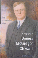 The Thousandth Man: A Biography of James McGregor Stewart (Osgoode Society for Canadian Legal History)