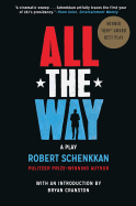 All the Way: A Play