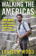 Walking the Americas: 1,800 Miles, Eight Countrie