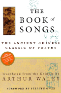 The Book of Songs: The Ancient Chinese Classic of Poetry