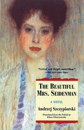 The Beautiful Mrs. Seidenman: A Novel (Andrze Szczypiorski)