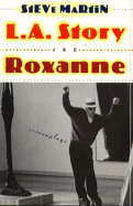 L.A. Story and Roxanne: Screenplays