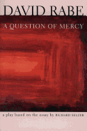 A Question of Mercy: A Play Based on the Essay by Richard Selzer (Rabe, David)